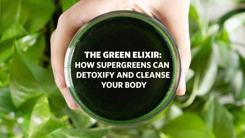 The Green Elixir: How Supergreens Can Detoxify and Cleanse Your Body